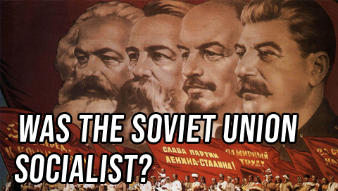 Both Sides: Was the Soviet Union Socialist?