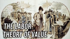 Both Sides: The Labor Theory of Value