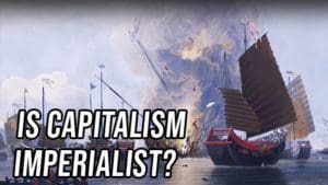 Both Sides: Is Capitalism Imperialist?
