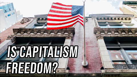 Both Sides: Is Capitalism Freedom?