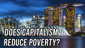 Both Sides: Does Capitalism Reduce Poverty?