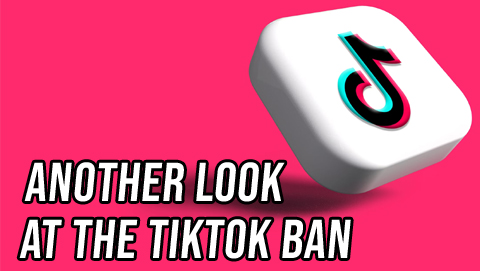 Both Sides: Another Look at the TikTok Ban