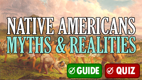 Native Americans: Myths & Realities