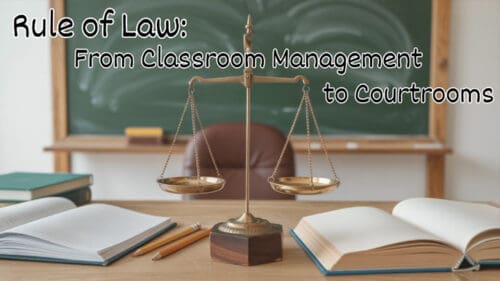 Rule of Law: From Classroom Management to Courtrooms