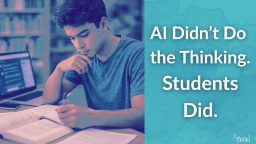 AI Didn’t Do the Thinking. Students Did.