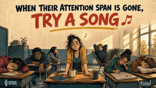 When Their Attention Span Is Gone, Try a Song