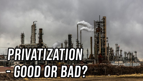 Both Sides: Privatization – Good or Bad?