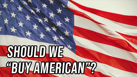 Both Sides: Should We “Buy American”?
