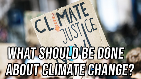 Both Sides: What Should Be Done About Climate Change?